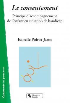 Emprunter Le consentement. Principe d'accompagnement de l'enfant en situation de handicap livre