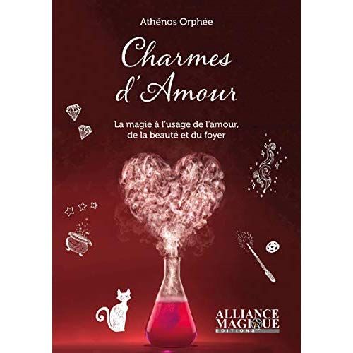 Emprunter Charmes d'amour. La magie au service de l'amour, du foyer et de la beauté livre