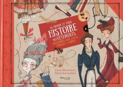 Emprunter La grande et folle histoire des vêtements. Costumes, mode, étoffes, fringues et sapes ! livre