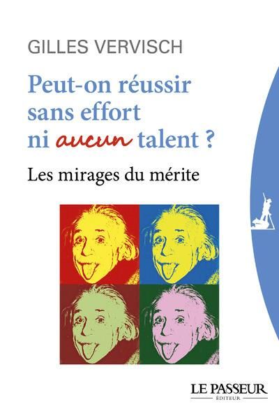 Emprunter Peut-on réussir sans effort ni aucun talent ? Les mirages du mérite livre