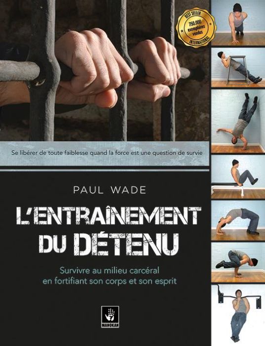 Emprunter L'entrainement du détenu. Survivre en milieu carcéral en fortifiant son corps livre