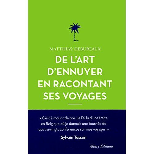 Emprunter De l'art d'ennuyer en racontant ses voyages. Edition revue et augmentée livre