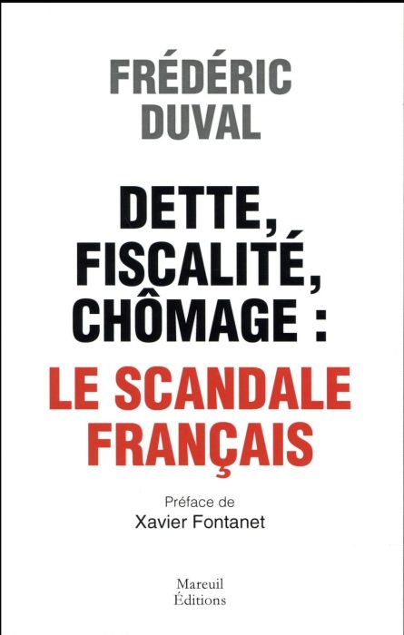 Emprunter Dette, fiscalité, chômage : le scandale français livre