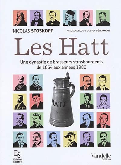 Emprunter Les Hatt une dynastie de brasseurs strasbourgeois. De 1664 aux années 1980 livre