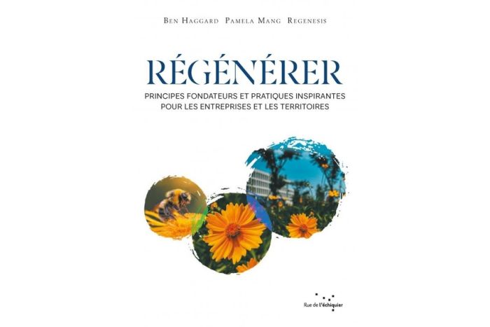 Emprunter Régénérer. Principes fondateurs et pratiques inspirantes pour les entreprises et les territoires livre