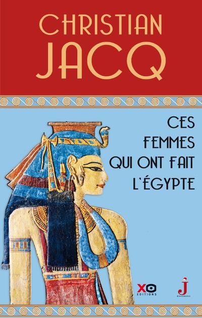 Emprunter Ces femmes qui ont fait l'Egypte. D'Isis à Cléopâtre livre