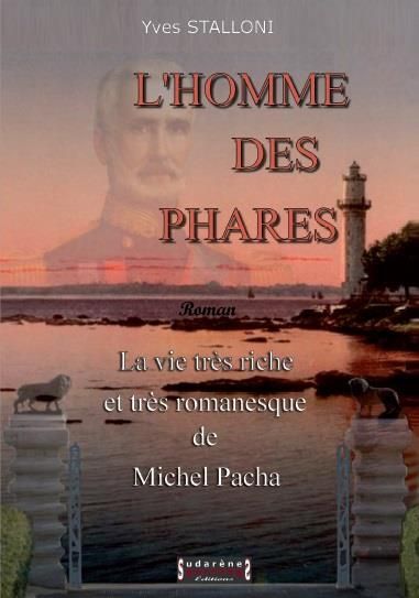 Emprunter L'homme des phares. La vie très riche et très romanesque de Michel Pacha livre