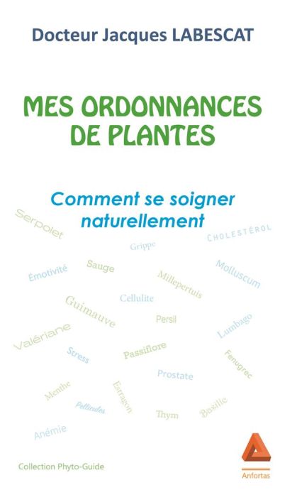 Emprunter Mes ordonnances de plantes. Comment se soigner naturellement livre