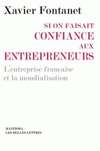 Emprunter Si on faisait confiance aux entrepreneurs. Les entreprises françaises et la mondialisation livre