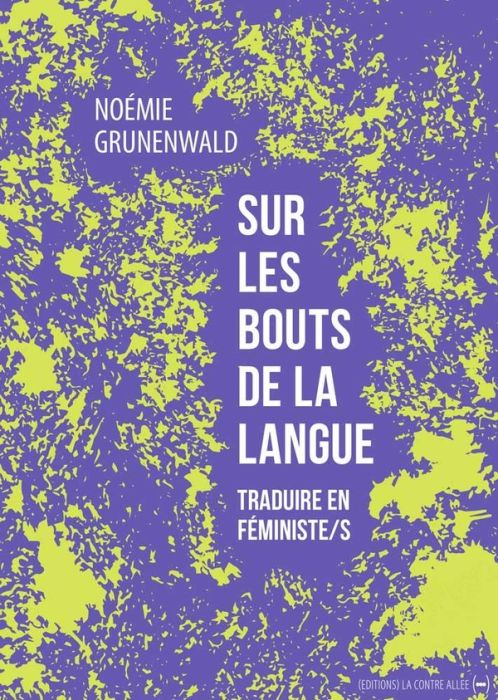 Emprunter Sur les bouts de la langue. Traduire en féministe/s livre