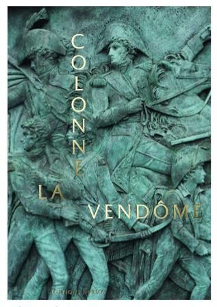 Emprunter La colonne Vendôme. La grande armée de bronze livre