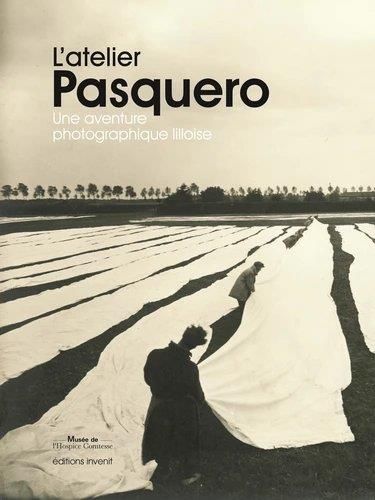 Emprunter L'Atelier Pasquero. Une aventure photographique lilloise livre