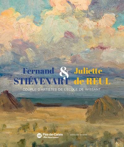 Emprunter Fernand Stiévenart et Juliette de Reul. Couple d'artistes de l'Ecole de Wissant livre