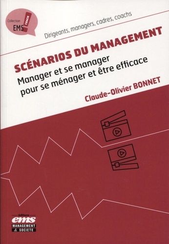 Emprunter Scénarios du management. Manager et se manager pour se ménager et être efficace livre