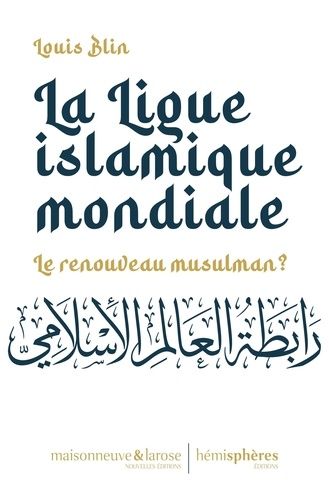 Emprunter La Ligue islamique mondiale. Le renouveau musulman ? livre