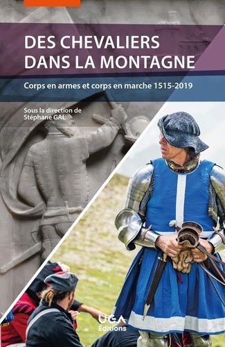 Emprunter Des chevaliers dans la montagne. Corps en armes et corps en marche 1515-2019 livre