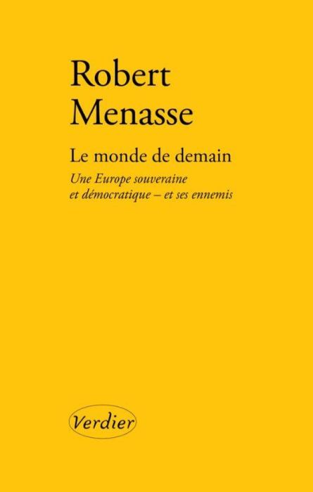 Emprunter Le monde de demain. Une Europe souveraine et démocratique - et ses ennemis livre