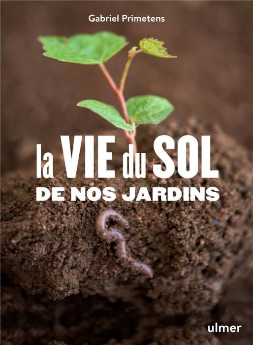 Emprunter La vie du sol de nos jardins livre