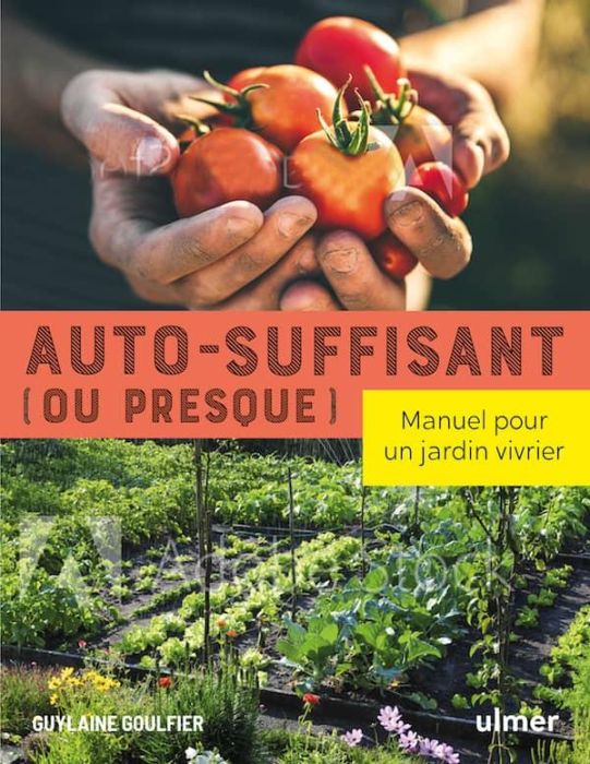 Emprunter Auto-suffisant (ou presque). Manuel pour un jardin vivrier livre