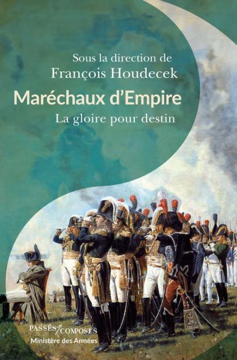 Emprunter Maréchaux d'Empire. La gloire pour destin livre