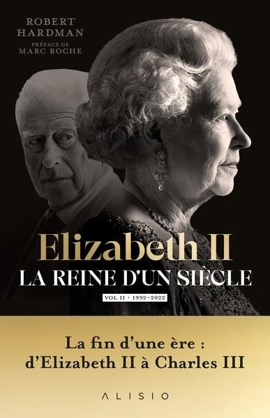 Emprunter Elizabeth II, la reine d'un siècle. Volume 2, 1992-2022 livre