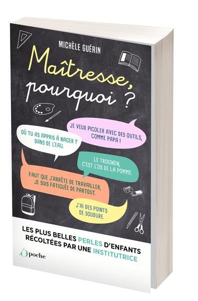 Emprunter Maîtresse, pourquoi ? Les plus belles perles d'enfants entendues par une institutrice livre