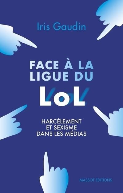 Emprunter Face à la ligue du LOL. Harcèlement et sexisme dans les médias livre