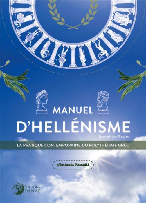 Emprunter Manuel d'hellénisme. La pratique contemporaine du polythéisme grec, Edition revue et corrigée livre