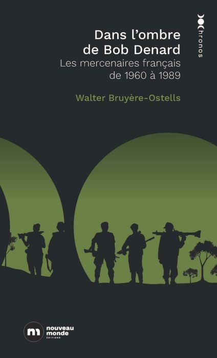 Emprunter Dans l'ombre de Bob Denard : Les mercenaires français de 1960 à 1989 livre