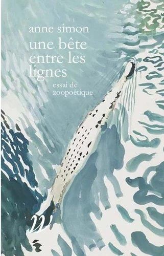 Emprunter Une bête entre les lignes. Essais de zoopoétique livre