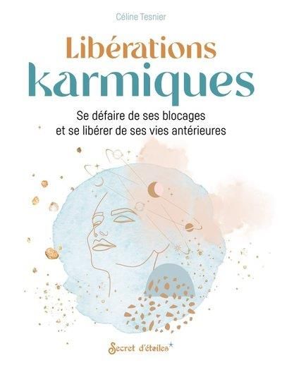 Emprunter Libérations karmiques. Se défaire de ses blocages et se libérer de ses vies antérieures livre