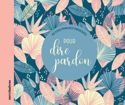 Emprunter Petites phrases magiques pour dire pardon livre