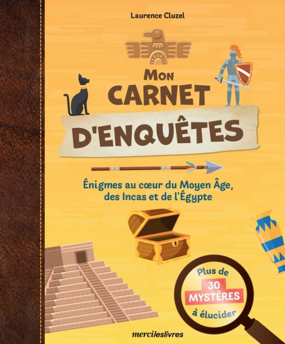 Emprunter Mon carnet d'enquêtes. Enigmes au coeur du Moyen Age, des Incas et de l'Egypte livre