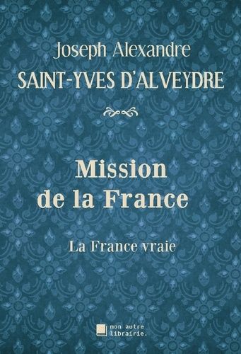 Emprunter Mission de la France. La France vraie livre