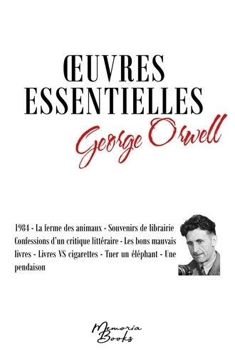 Emprunter Oeuvres essentielles. 1984 %3B La ferme des animaux %3B Souvenirs de librairie %3B Confessions d'un critiq livre