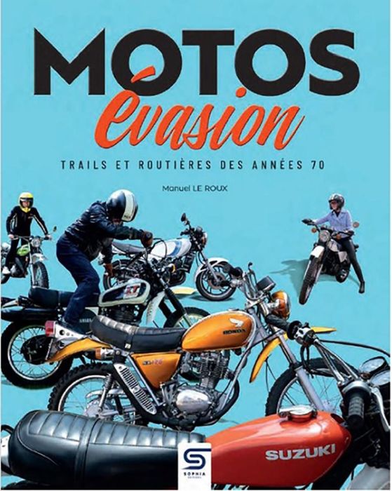 Emprunter Motos Evasion. Trails et routières des années 1970 livre