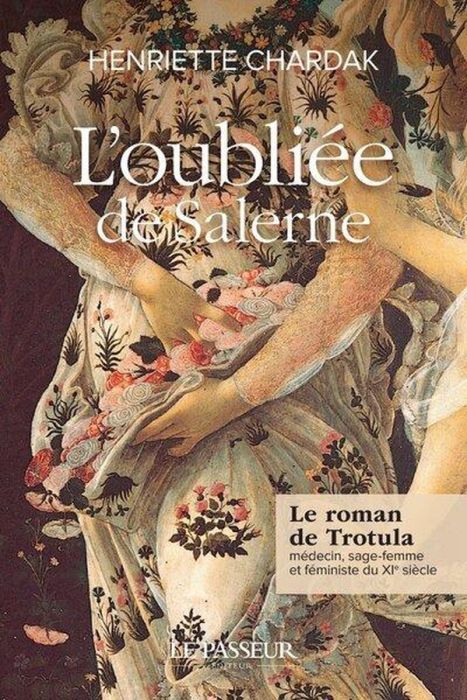 Emprunter L'oubliée de Salerne. Le roman de Trotula, médecin, sage-femme et féministe du XIe siècle livre