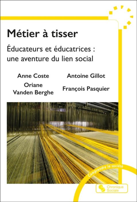 Emprunter Métier à tisser. Educateurs et éducatrices : une aventure du lien social livre