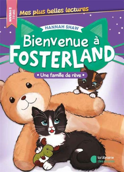 Emprunter Bienvenue à Fosterland : Une famille de rêve. Niveau 2 livre