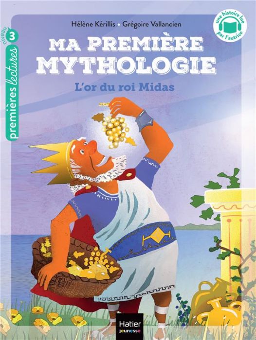 Emprunter Ma première mythologie Tome 1 : L'or du roi Midas. Niveau 3 livre