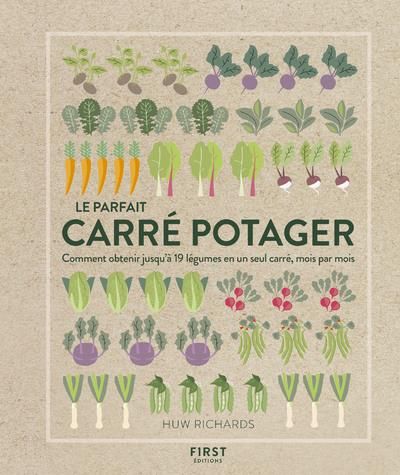 Emprunter Le parfait carré potager. Comment obtenir jusqu'à 19 légumes en un seul carré, mois par mois livre