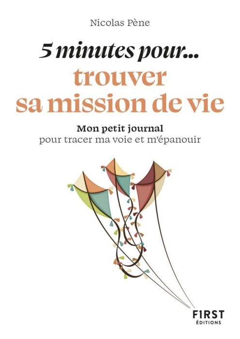 Emprunter 5 minutes... pour trouver votre mission de vie. Mon petit journal pour tracer ma voie et m'épanouir livre