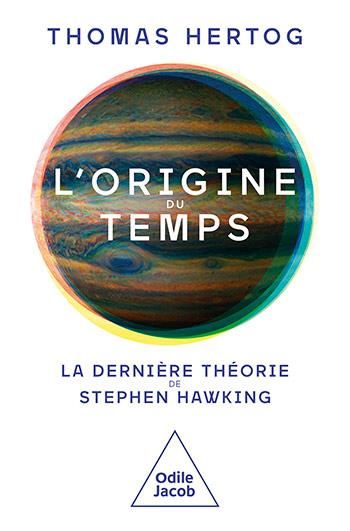 Emprunter L'Origine du temps. La dernière théorie de Stephen Hawking livre