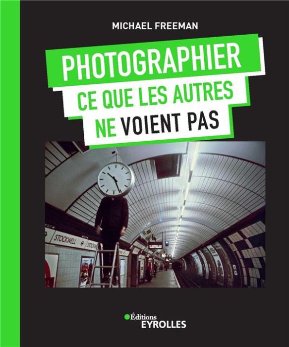 Emprunter Photographier ce que les autres ne voient pas livre