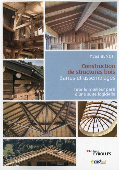 Emprunter Construction de structures bois : barres et assemblages. Tirer le meilleur parti d'une suite logicie livre