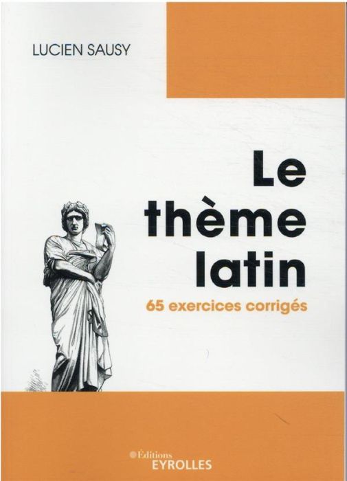 Emprunter Le thème latin. 65 exercices corrigés, Edition revue et augmentée livre