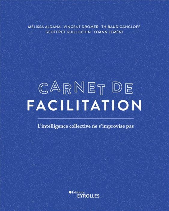 Emprunter Carnet de facilitation. L'intelligence collective ne s'improvise pas livre