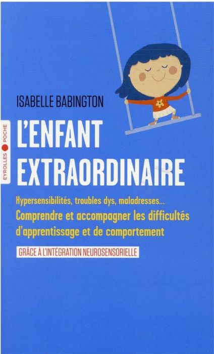 Emprunter L'enfant extraordinaire. Comprendre et accompagner les difficultés d'apprentissage et de comportemen livre