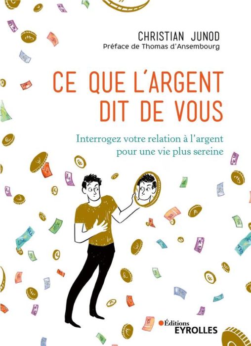 Emprunter Ce que l'argent dit de vous. Interrogez votre relation à l'argent pour une vie plus sereine, 2e édit livre