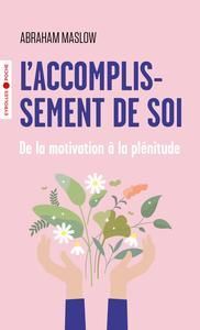 Emprunter L'accomplissement de soi. De la motivation à la plénitude livre